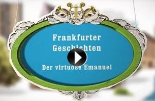 Frankfurter Geschichten: Der Virtuose Emanuel